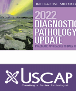 2022 USCAP Diagnostic Pathology Update: Pragmatic Approaches to Daily Practice ( VIDEOS)