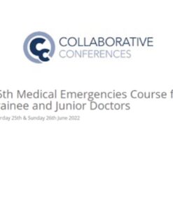 55th Medical Emergencies Course for Trainee and Junior Doctors 2022 ( VIDEOS)