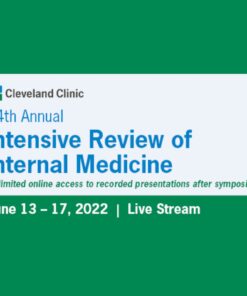 Cleveland Clinic Intensive Review of Internal Medicine 2022