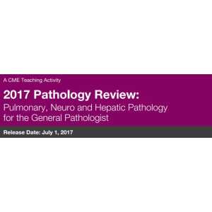 DocmedED 2017 Pathology Review Pulmonary, Neuro, and Hepatic Pathology for the General Pathologist
