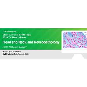 DocmedED 2022 Classic Lectures in Pathology What You Need to Know Head and Neck and Neuropathology