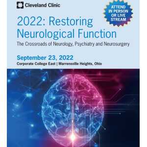 Cleveland Clinic Restoring Neurological Function The Crossroads of Neurology, Psychiatry and Neurosurgery 2022