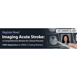 ARRS Imaging Acute Stroke: A Comprehensive Review for Clinical Practice 2023