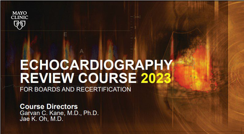 Mayo Clinic Echocardiography Review Course 2023 – MeduStudy