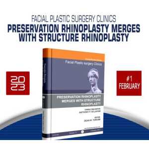 Facial Plastic Surgery Clinics of North America 2023 #1 (Preservation Rhinoplasty Merges with Structure Rhinoplasty)