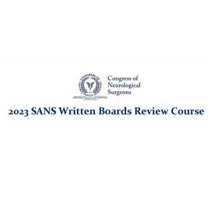 2023 SANS Written Boards Review Course for neurological surgeons