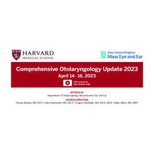 Harvard Comprehensive Otolaryngology update 2023