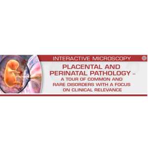 USCAP Placental and Perinatal Pathology A Tour of Common and Rare Disorders with a Focus on Clinical Relevance 2023
