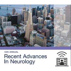 UCSF CME: 54th Annual Recent Advances in Neurology 2021