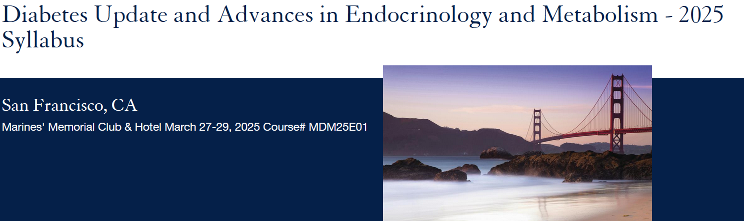 UCSF Diabetes Update and Advances in Endocrinology and Metabolism - 2025 PDFs only