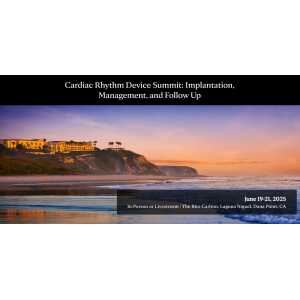 Cardiac Rhythm Device Summit: Implantation, Management, and Follow Up 2025 (Videos + Syllabus)
