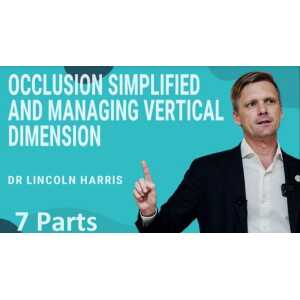 Occlusion Simplified and Managing Vertical Dimension - Lincoln Harris