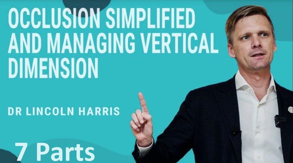 Occlusion Simplified and Managing Vertical Dimension - Lincoln Harris