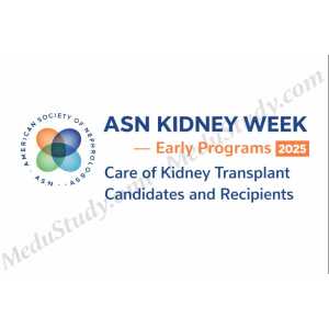 ASN Kidney Week Early Programs 2025 - Care of Kidney Transplant Candidates and Recipients