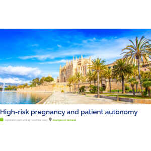 European Society of Human Reproduction and Embryology High-risk Pregnancy and Patient Autonomy 2025