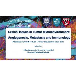 Harvard Critical Issues in Tumor Microenvironment Angiogenesis, Metastasis and Immunology 2025
