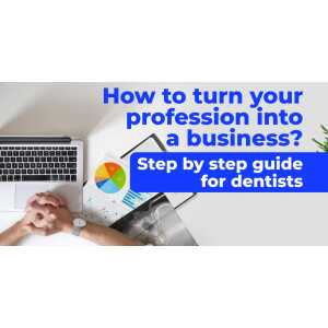 OHI-S How to turn your profession into a business Step by step guide for dentists