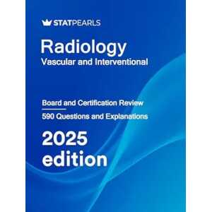 Radiology Vascular and Interventional: Board and Certification Review, 2025th Edition (EPUB + Converted PDF)