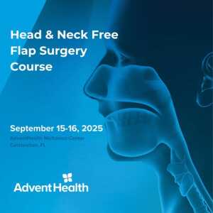 Adventhealth Head & Neck Free Flap Surgery Course 2025