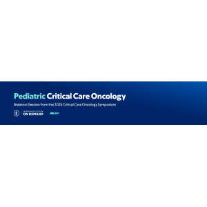2025 MSKCC Pediatric Critical Care Oncology — On Demand