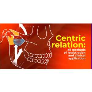 OHI-S Centric relation all methods of registration and clinical application