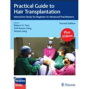 Practical Guide to Hair Transplantation: Interactive Study for Beginner to Advanced Practitioners, 2nd edition (Original PDF from Publisher)