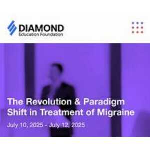 Diamond Education Foundation The Revolution & Paradigm Shift in Treatment of Migraine 2025