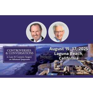 Controversies & Conversations in Laser & Cosmetic Surgery an Advanced Symposium 2025