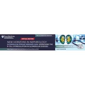 Penn Medicine New Horizons in Nephrology Glomerular Disease Webinar 2026