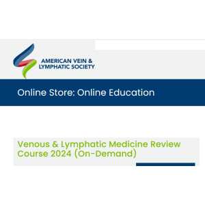 American Board of Venous and Lymphatic Medicine Venous & Lymphatic Medicine Review Course 2024 (On-Demand)