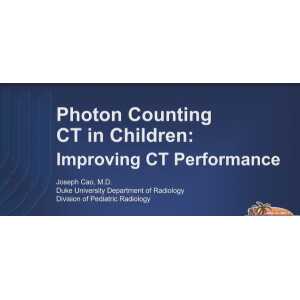 ARRS Pediatric Photon Counting CT It Counts in Children, Too 2025