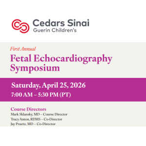 Cedars Sinai 1st Annual Cedars-Sinai Fetal Echocardiography Symposium 2026