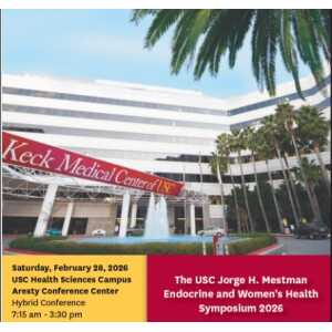 Keck The USC Jorge H. Mestman Endocrine and Women's Health Symposium 2026