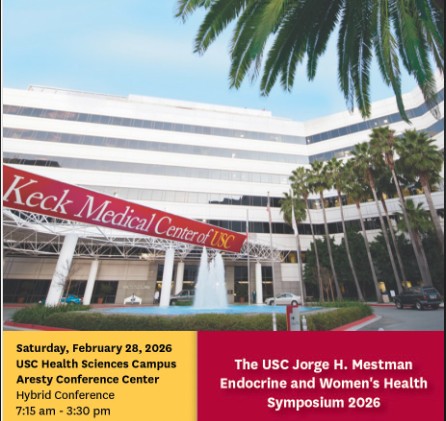 Keck The USC Jorge H. Mestman Endocrine and Women's Health Symposium 2026