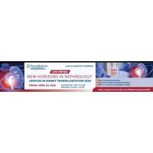 Penn Medicine New Horizons in Nephrology Updates in Kidney Transplantation 2026