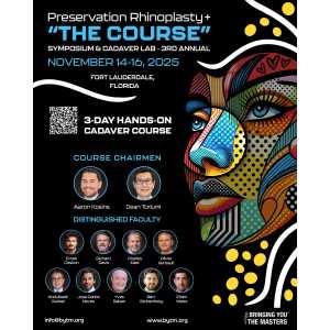 Bringing You The Masters Preservation Rhinoplasty The Course Symposium & Cadaver Lab 3rd Annual 2025