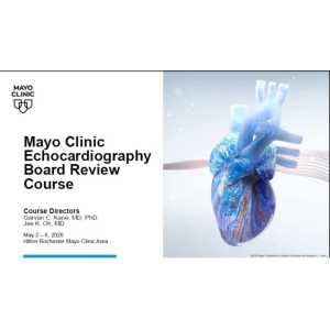Mayo Clinic Echocardiography Board Review Course 2026 (Videos+Slides)