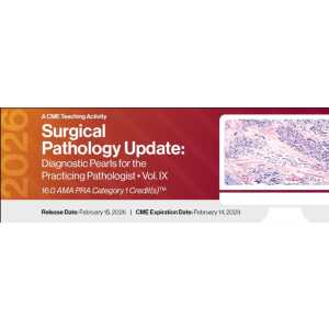 2026 Surgical Pathology Update Diagnostic Pearls for the Practicing Pathologist Vol. IX