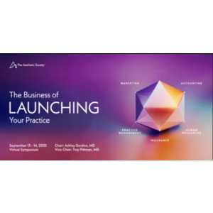 The Aesthetic Society The Business of Launching Your Practice 2025
