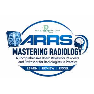 ARRS Mastering Radiology: A Comprehensive Board Review for Residents and Refresher for Radiologists in Practice 2025
