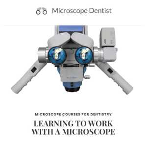 MICROSCOPE COURSES FOR DENTISTRY - Learning To Work With A Microscope