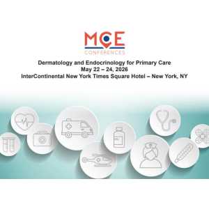 MCE Conferences Dermatology and Endocrinology for Primary Care May 22, 2026 – May 24, 2026