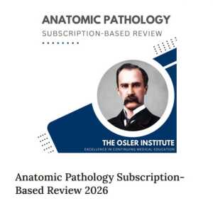 The Osler Anatomic Pathology 2026 Subscription-Based Review