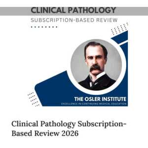 The Osler Clinical Pathology 2026 Subscription-Based Review