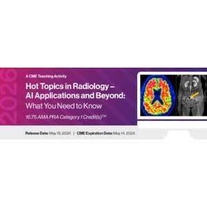 2026 Hot Topics in Radiology – AI Applications and Beyond What You Need to Know